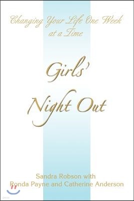 Girls' Night Out: Changing Your Life One Week at a Time