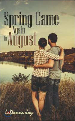 Spring Came Again in August