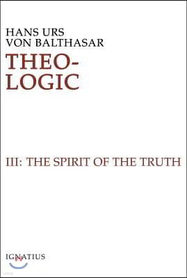 Theo-Logic: Theological Logical Theory: The Spirit of Truth