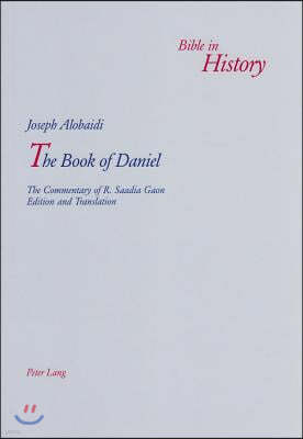 The Book of Daniel: The Commentary of R. Saadia Gaon