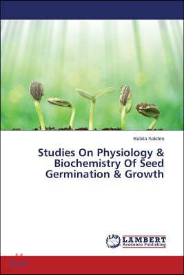 Studies On Physiology & Biochemistry Of Seed Germination & Growth