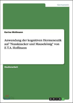 Anwendung der kognitiven Hermeneutik auf Nussknacker und Mausek?nig von E.T.A. Hoffmann
