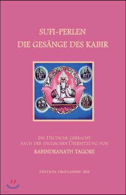 Sufi-Perlen -- Die Ges?nge Des Kabir