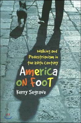 America on Foot: Walking and Pedestrianism in the 20th Century