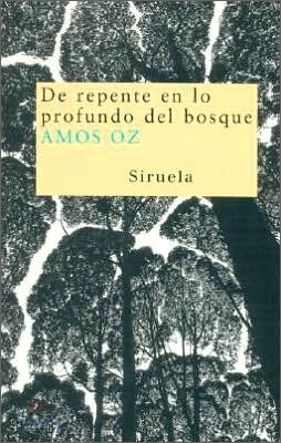 De Repente En Lo Profundo Del Bosque/ Suddenly in the Depth of the Forest