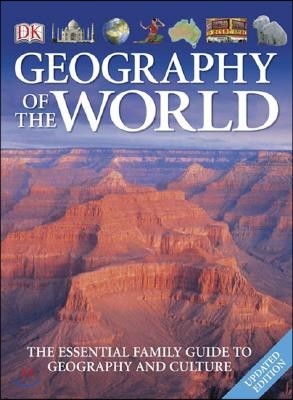 Geography of the World: The Essential Family Guide to Geography and Culture