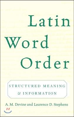 Latin Word Order: Structured Meaning and Information