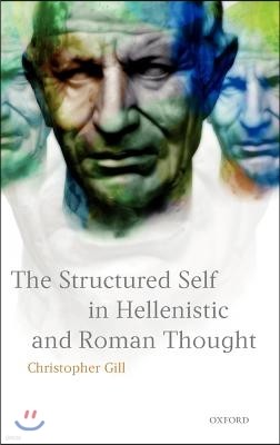 The Structured Self in Hellenistic and Roman Thought