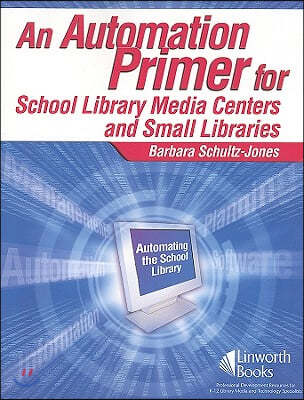 An Automation Primer for School Library Media Centers