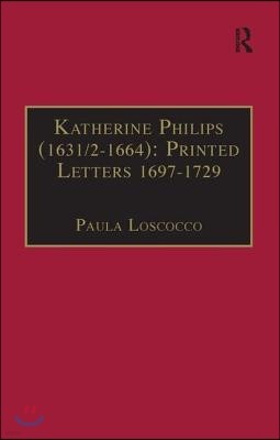 Katherine Philips (1631/2?1664): Printed Letters 1697?1729