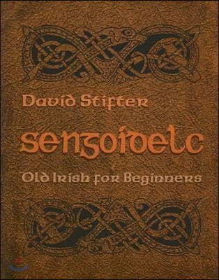 Sengoidelc: Old Irish for Beginners