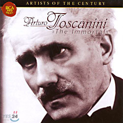 Arturo Toscanini - The Immortal