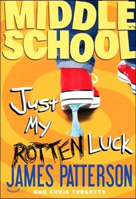 Middle School: Just My Rotten Luck