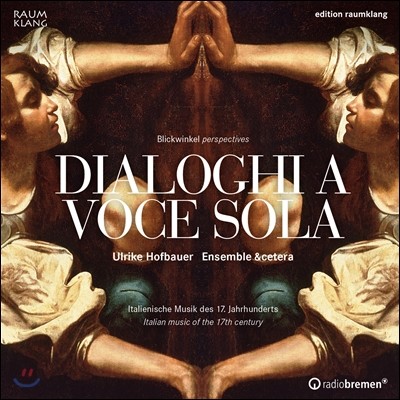 Ulrike Hofbauer 17 Ż  -  / Ʈġ ö / īù:  ǰ (Dialoghia Voce Sola - Italian Music of the 17th Century)