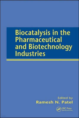 Biocatalysis in the Pharmaceutical and Biotechnology Industries