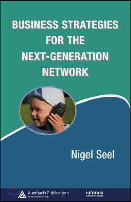 Business Strategies for the Next-Generation Network