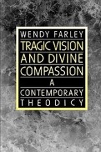 Tragic Vision and Divine Compassion: A Contemporary Theodicy [Paperback] 