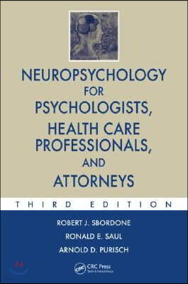 Neuropsychology for Psychologists, Health Care Professionals, and Attorneys