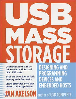 USB Mass Storage: Designing and Programming Devices and Embedded Hosts