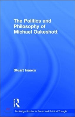 Politics and Philosophy of Michael Oakeshott