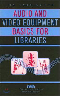 Audio and Video Equipment Basics for Libraries