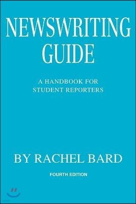 Newswriting Guide: A Handbook for Student Reporters