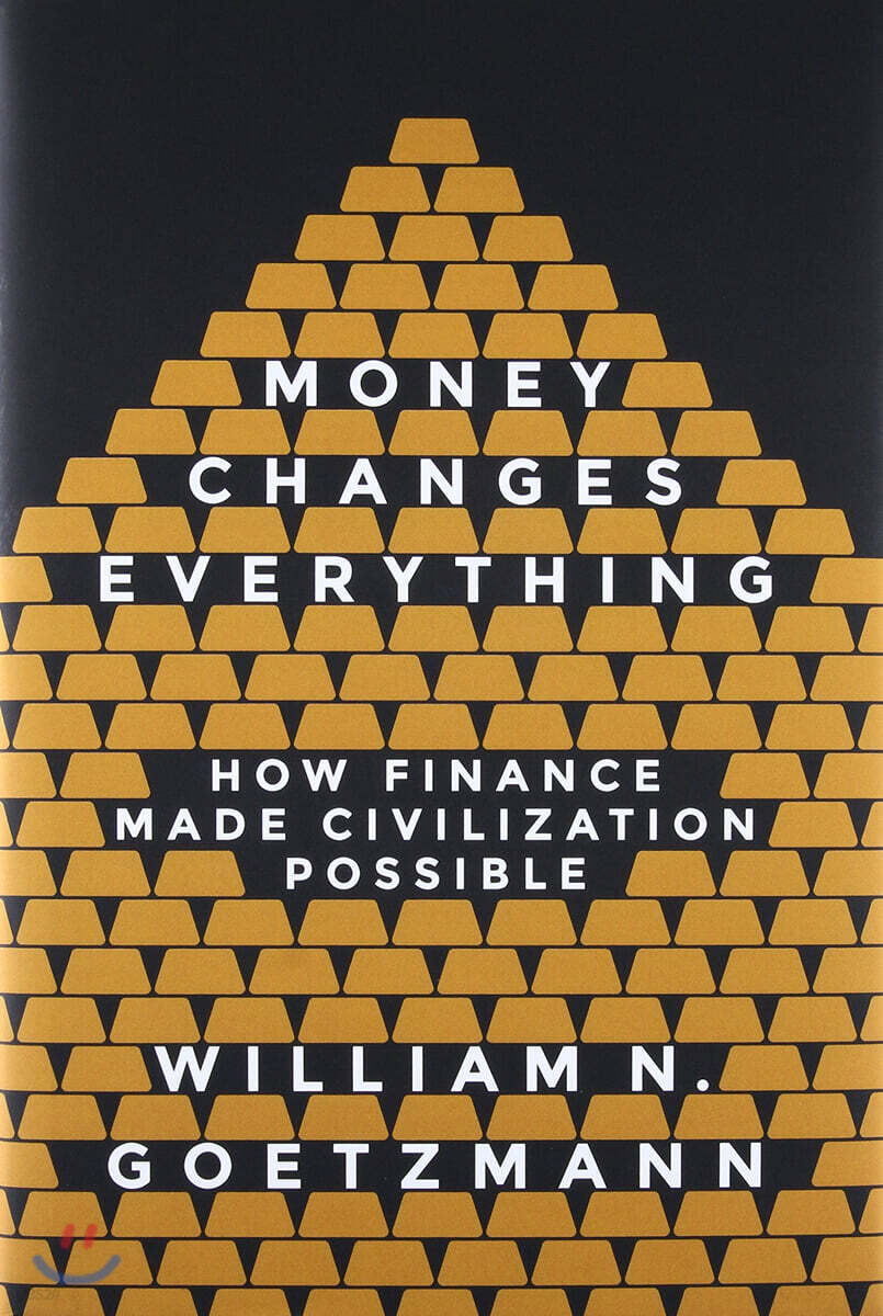 Money Changes Everything: How Finance Made Civilization Possible