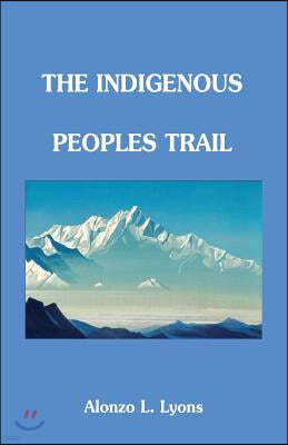 Trekking the Indigenous Peoples Trail