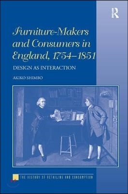 Furniture-Makers and Consumers in England, 1754?1851