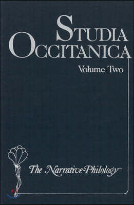 Studia Occitanica: In Memoriam Paul Remy, Volume 2 the Narrative-Philology