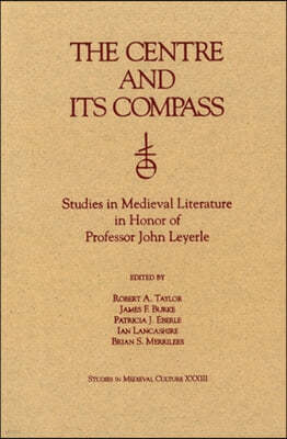 The Centre and Its Compass: Studies in Medieval Literature in Honor of Professor John Leyerle