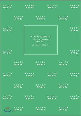 Alien Mouth: The Quarterly: Fall 2015