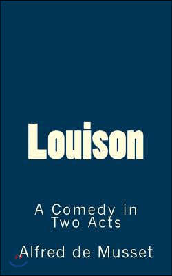Louison: A Comedy in Two Acts