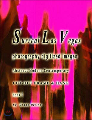Createspace Independent Pub Surreal Las Vegas Photography Digitized Images Abstract Modern Contemporary Cut-out Frame & Hang Book 1