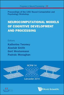 Neurocomputational Models of Cognitive Development and Processing ...