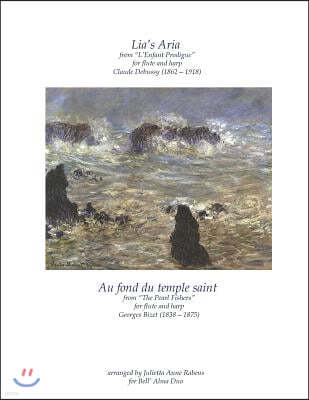 "Lia's Aria" by Claude Debussy and "Au Fond Du Temple Saint" by Georges Bizet