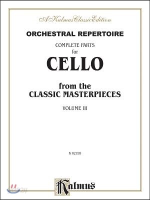 Orchestral Repertoire Complete Parts for Cello from the Classic Masterpieces, Vol 3