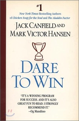 Dare to Win: The Guide to Getting What You Want Out of Life