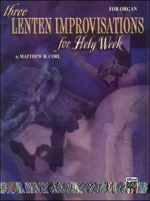 Three Lenten Improvisations for Holy Week