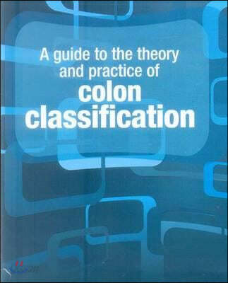 A Guide to the Theory and Practice of Colon Classification | Satija ...