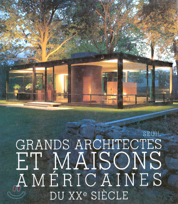 Grands Architectes et Maisons Americaines du XXe siecle 20세기 미국의 건축물과 대건축가