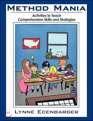 Method Mania: Activities to Teach Comprehension Skills and Strategies