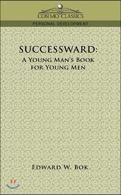 Successward: A Young Man's Book for Young Men