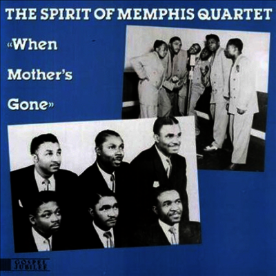 Spirit Of Memphis Quartet — When Mother's Gone 앨범 커버
