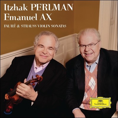 Itzhak Perlman / Emanuel Ax 포레 / 슈트라우스: 바이올린 소나타 (Faure / R. Strauss: Violin Sonatas)