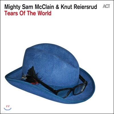 Mighty Sam Mcclain, Knut Reiersrud — Tears Of The World 앨범 커버