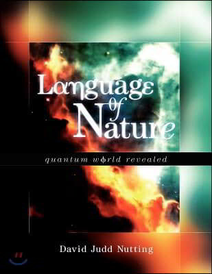 Language of Nature: Quantum World Revealed