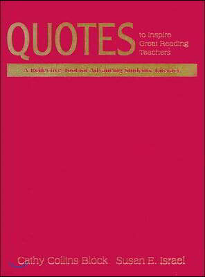 Quotes to Inspire Great Reading Teachers: A Reflective Tool for Advancing Students Literacy