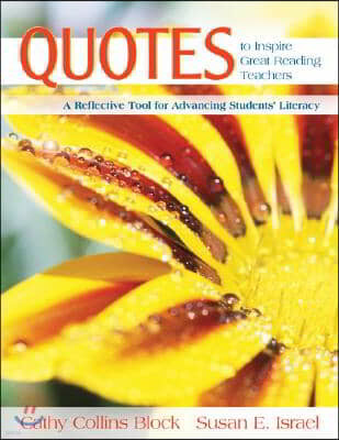 Quotes to Inspire Great Reading Teachers: A Reflective Tool for Advancing Students Literacy