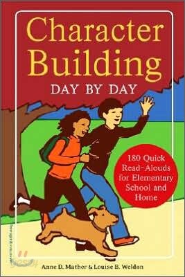 Character Building Day by Day: 180 Quick Read-Alouds for Elementary School and Home